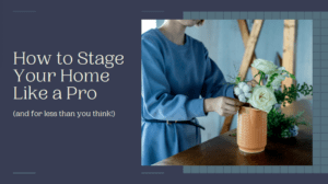 How To Stage Your Home Like a Pro